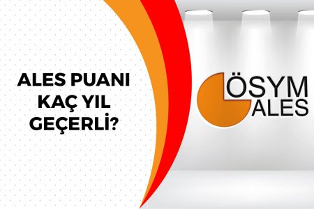 Ales Puanı Kaç Yıl Geçerli?