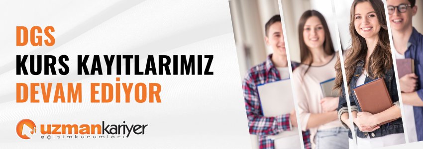 Uzman Kariyer - DGS Kursu  Avantajlı Fiyatlarla Kurs Kayıtlarımız Devam Ediyor.