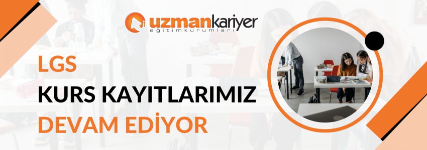 Uzman Kariyer - LGS KAYITLARIMIZ DEVAM EDİYOR!